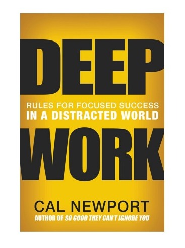 Deep Work Rules for focused success in a distracted world
