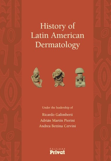 HISTORY OF LATIN AMERICAN DERMATOLOGY