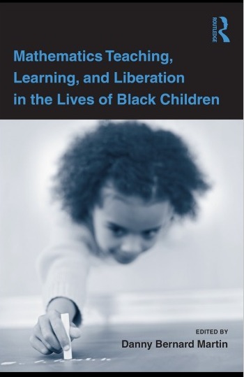 Mathematics Teaching, Learning, and Liberation in the Lives of  Black Children