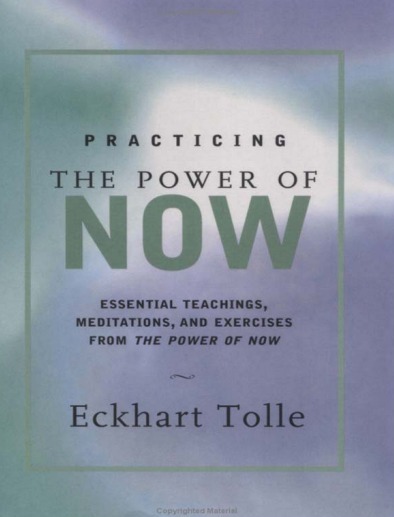 PRACTICING THE POWER OF NOW