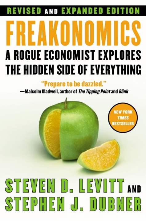 Freakonomics : a rogue economist explores the hidden  side of everything 