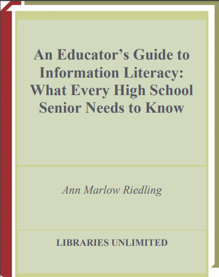 An Educator�s Guide to Information Literacy: What Every High School Senior Needs to Know