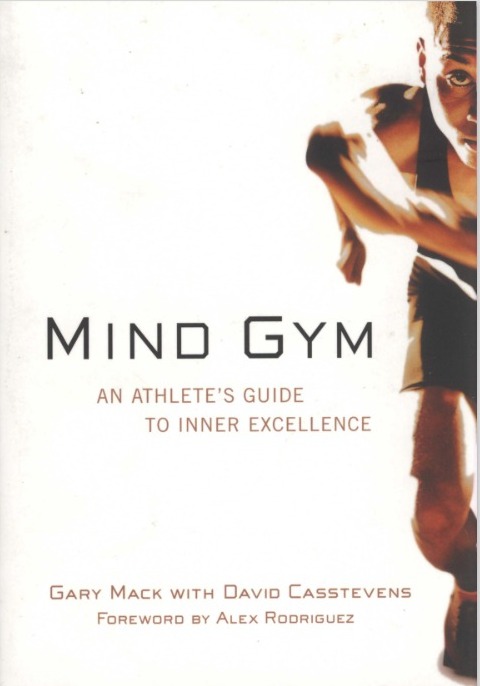 Mind gym: an athlete's guide to inner excellence