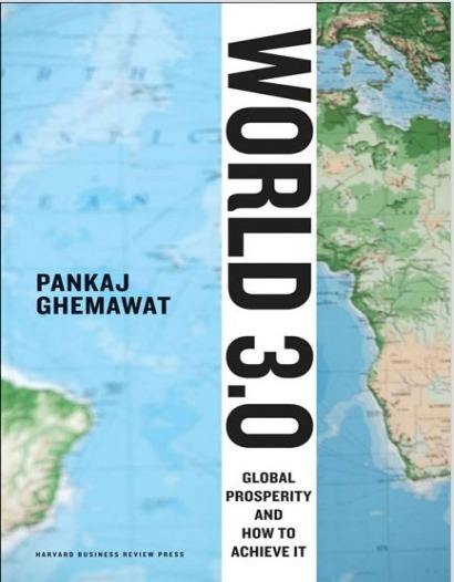 World 3.0 : global prosperity and how to achieve it / Pankaj Ghemawat 