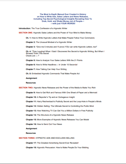 The Most In-Depth Manual Ever Created in History on How to Write Ads, Sales Letters and News Releases, including Top-Secret Psychological Insights Revealing How To Grab, Hold, and Shake Money out of People--- ---with just YOUR WORDS!